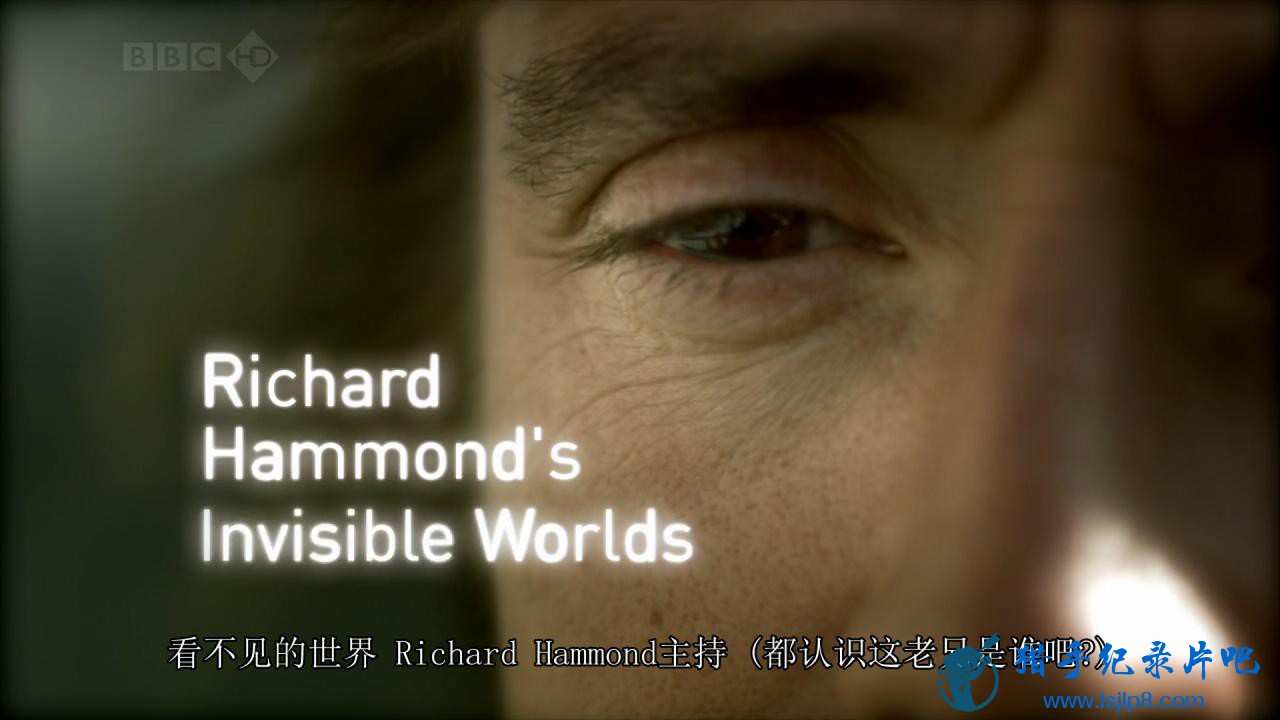 [BBC.¡ɵ£.һ].BBC.Richard.Hammonds.Invisible.Worlds..jpg