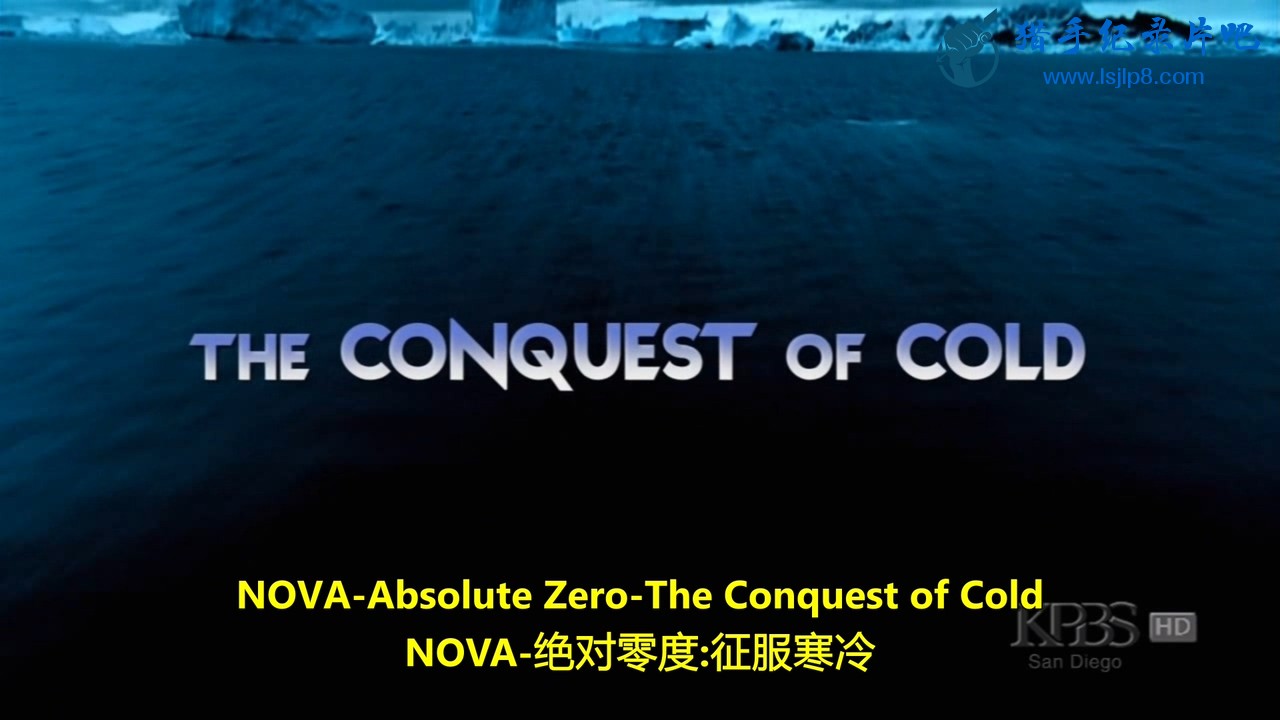 PBS Nova - Absolute Zero - Part 1of2, The Conquest of Cold (2008.720p.HDTV.AC3-S.jpg