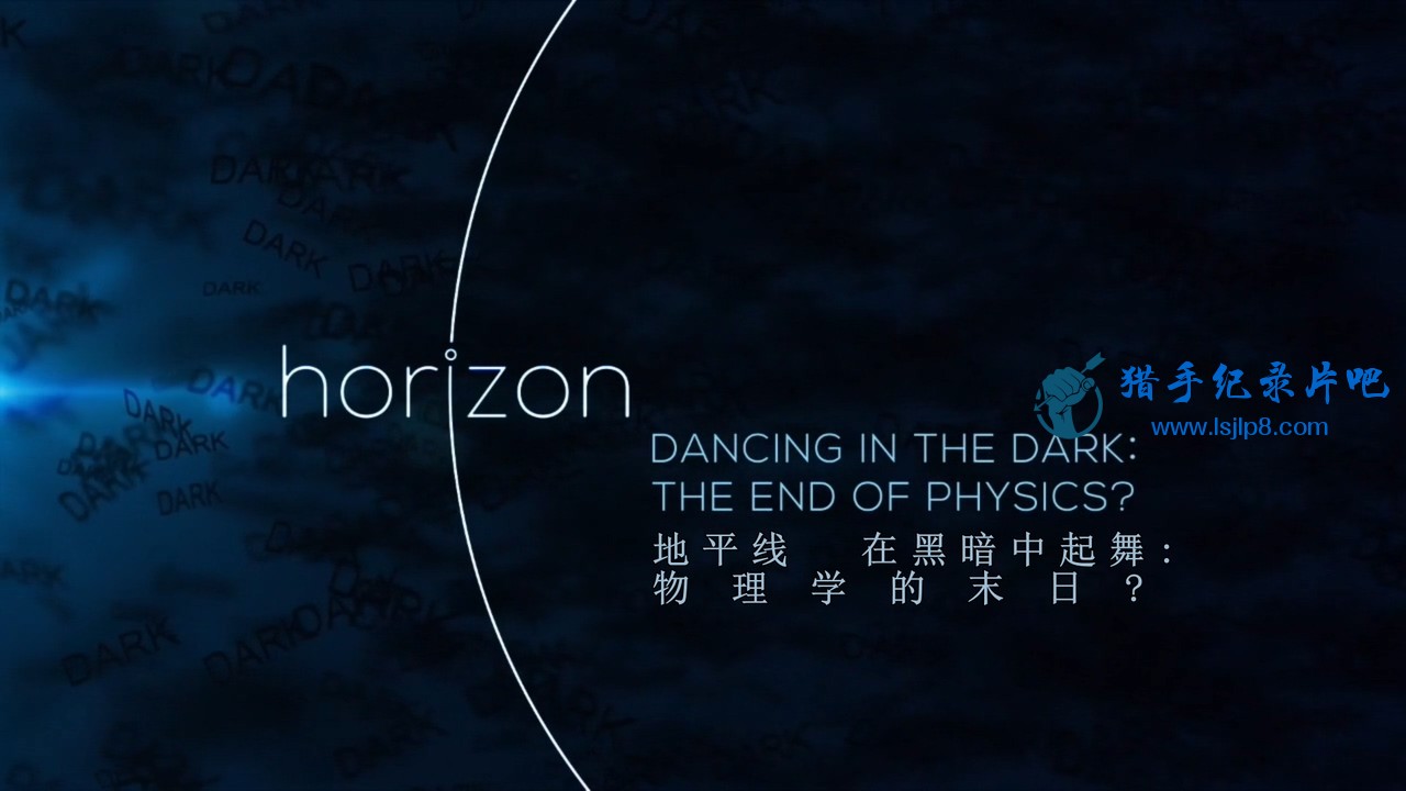 BBC.Horizon.2015.Dancing.in.the.Dark.The.End.of.Physics.720p.HDTV.x264.AAC.MVGro.jpg