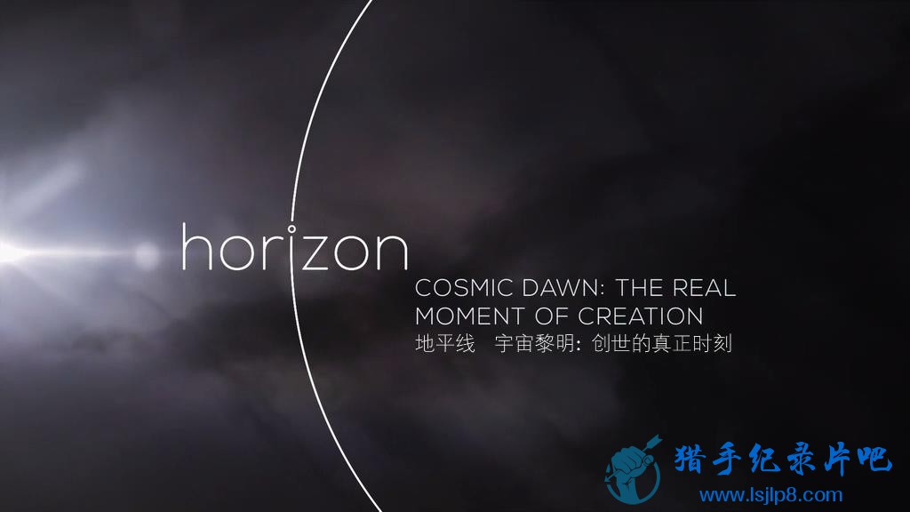 BBC.Horizon.2015.Cosmic.Dawn.The.Real.Moment.of.Creation.ӢĻ.HR-HDTV.AAC.10.jpg