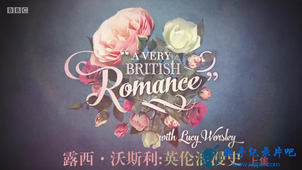 01.A.Very.British.Romance.with.Lucy.Worsley.1of3.Chi-Eng.1024x576_20180321105430.JPG