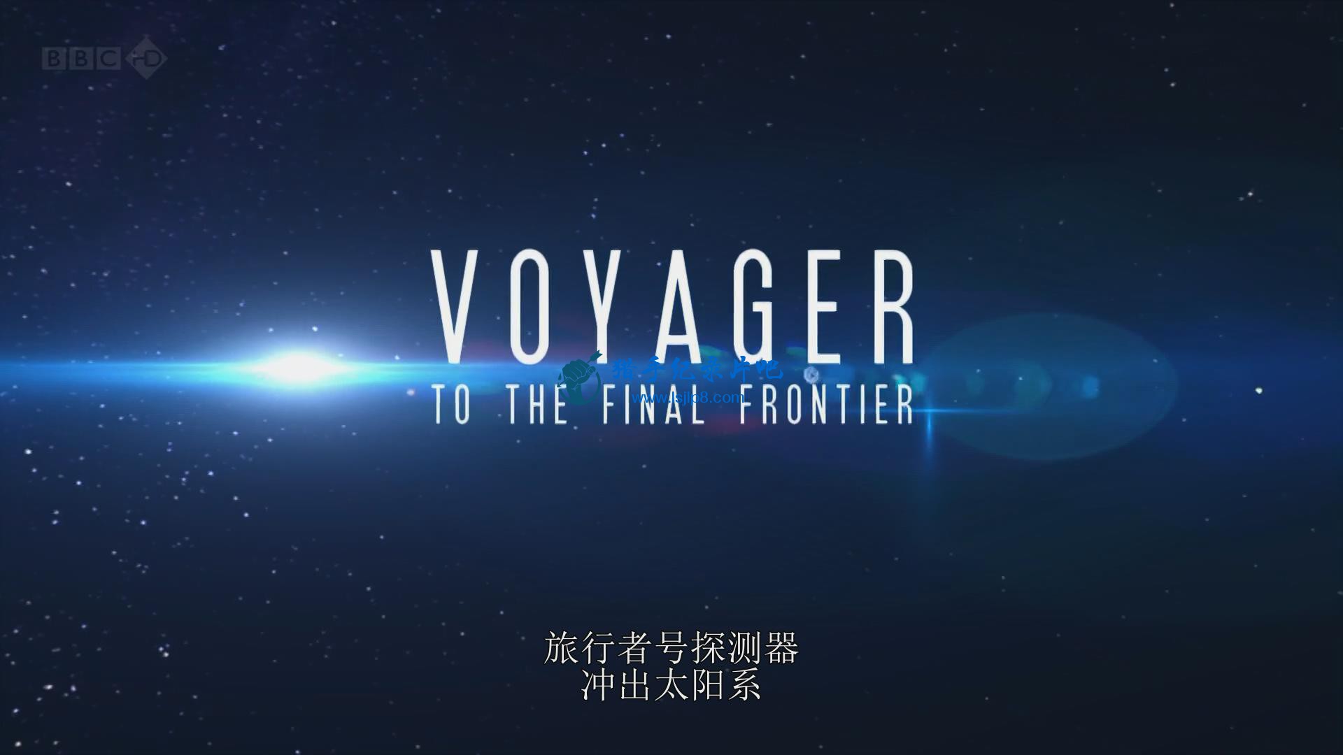 [BBC.ߺų̫ϵ].BBC.Voyager.To.the.Final.Frontier.1080p.HDTV.x264.AAC.M.jpg