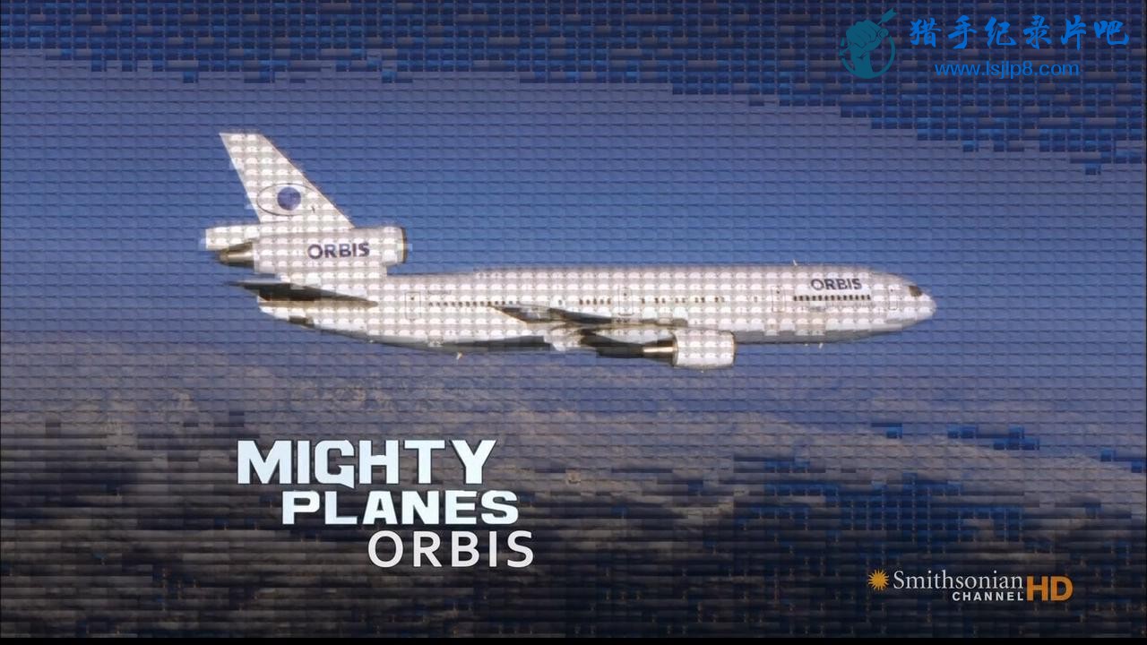 Mighty Planes S01E01 Orbis 720P HDTV x246-jianchihu_20200514122606.JPG