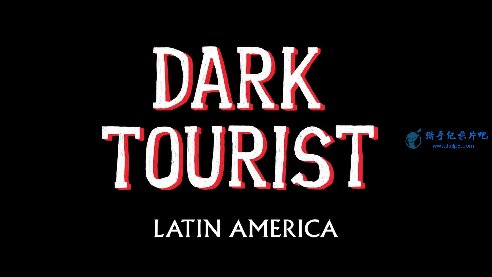 Dark.Tourist.S01E01.Latin.America.1080p.NF.WEB-DL.DDP5.1.x264-NTb.jpg
