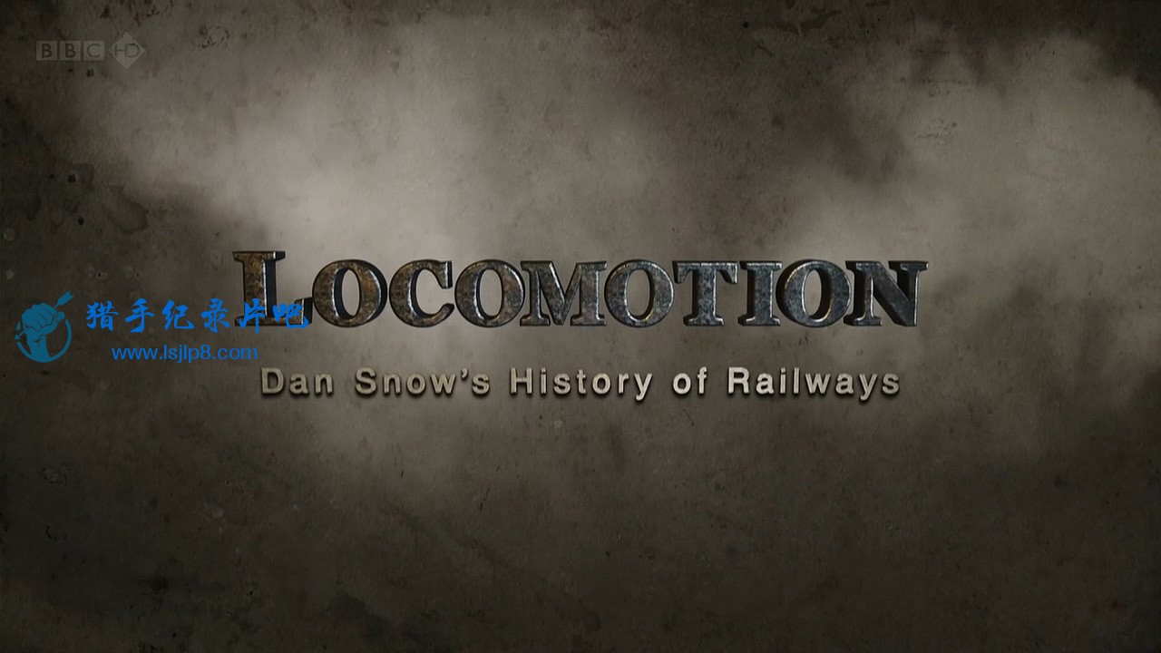 BBC.Locomotion.Dan.Snows.History.of.Railways.1of3.720p.HDTV.x264.AAC.MVGroup.org.jpg