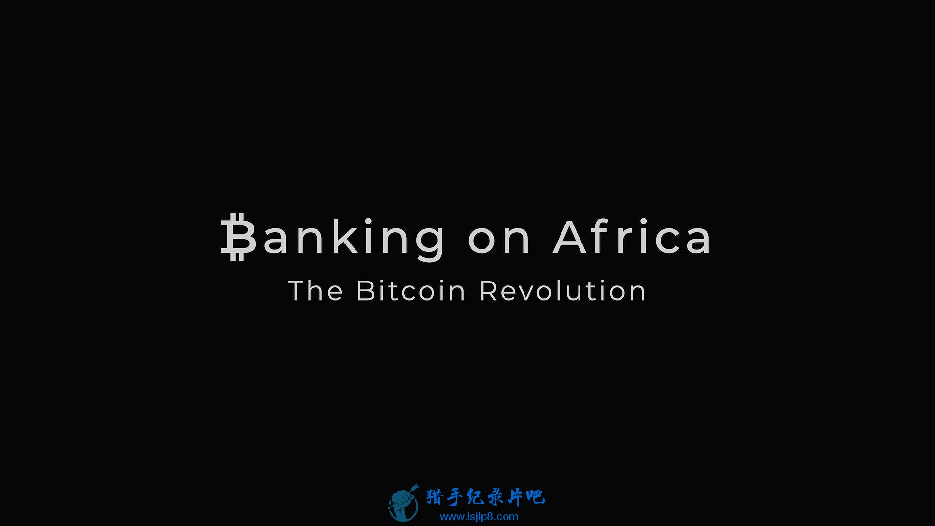 Banking.On.Africa.The.Bitcoin.Revolution.2020.1080p.AMZN.WEB-DL.DDP2.0.H.264-TEP.jpg