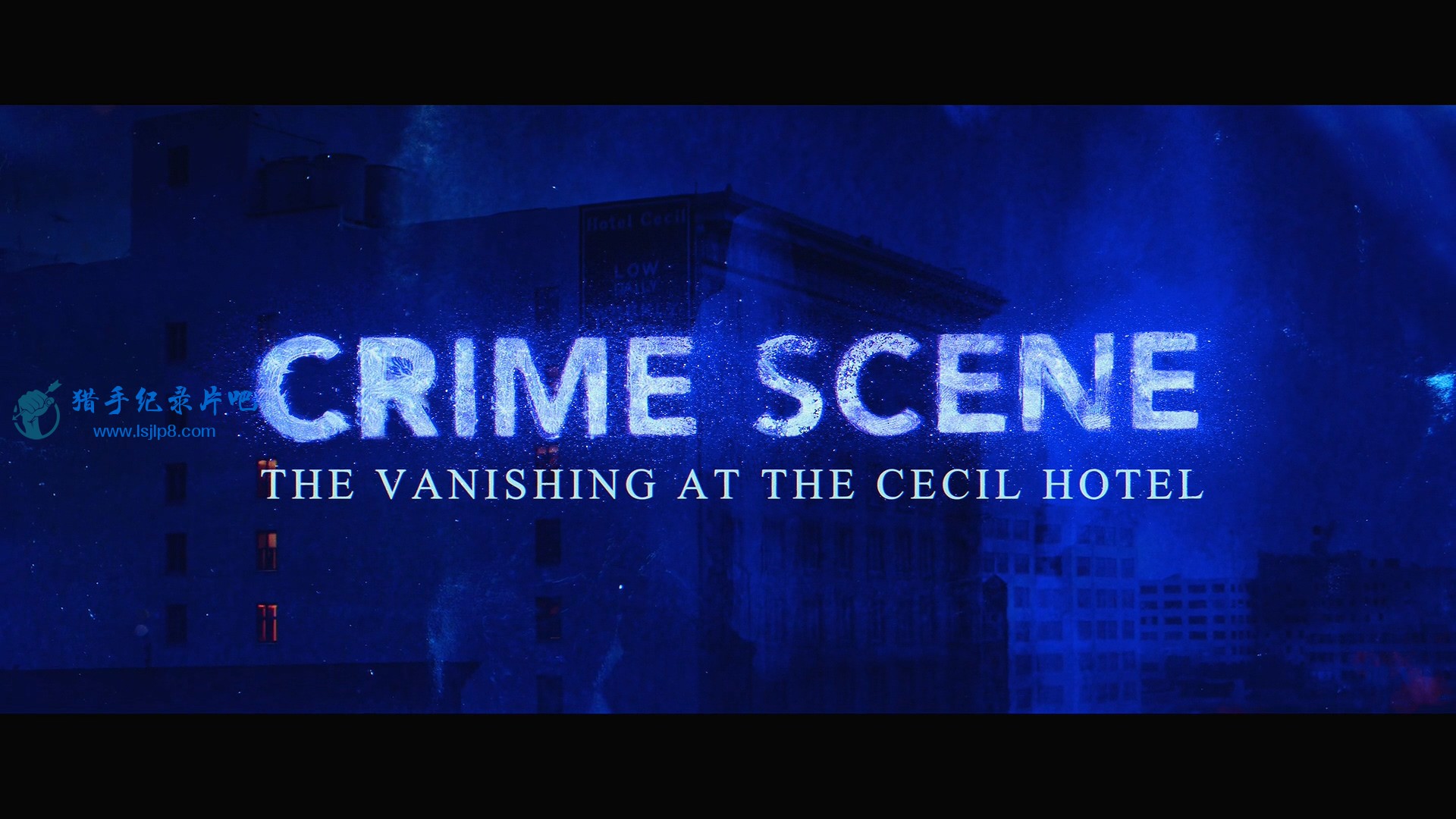 Crime.Scene.The.Vanishing.at.the.Cecil.Hotel.S01E01.Lost.in.Los.Angeles.1080p.NF.jpg
