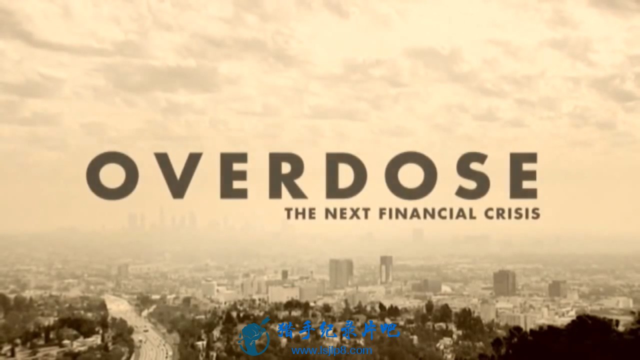 Overdose_ The Next Financial Crisis.mp4_20210903_154904.254.jpg