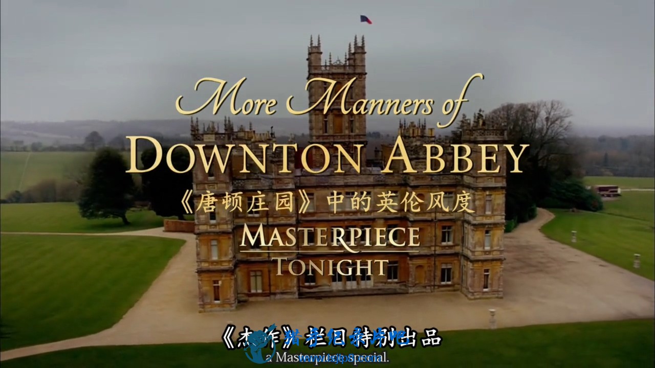 PBS.Masterpiece.杰作.2016.More.Manners.of.Downton.Abbey.唐顿庄园中的礼仪.720p.C .jpg