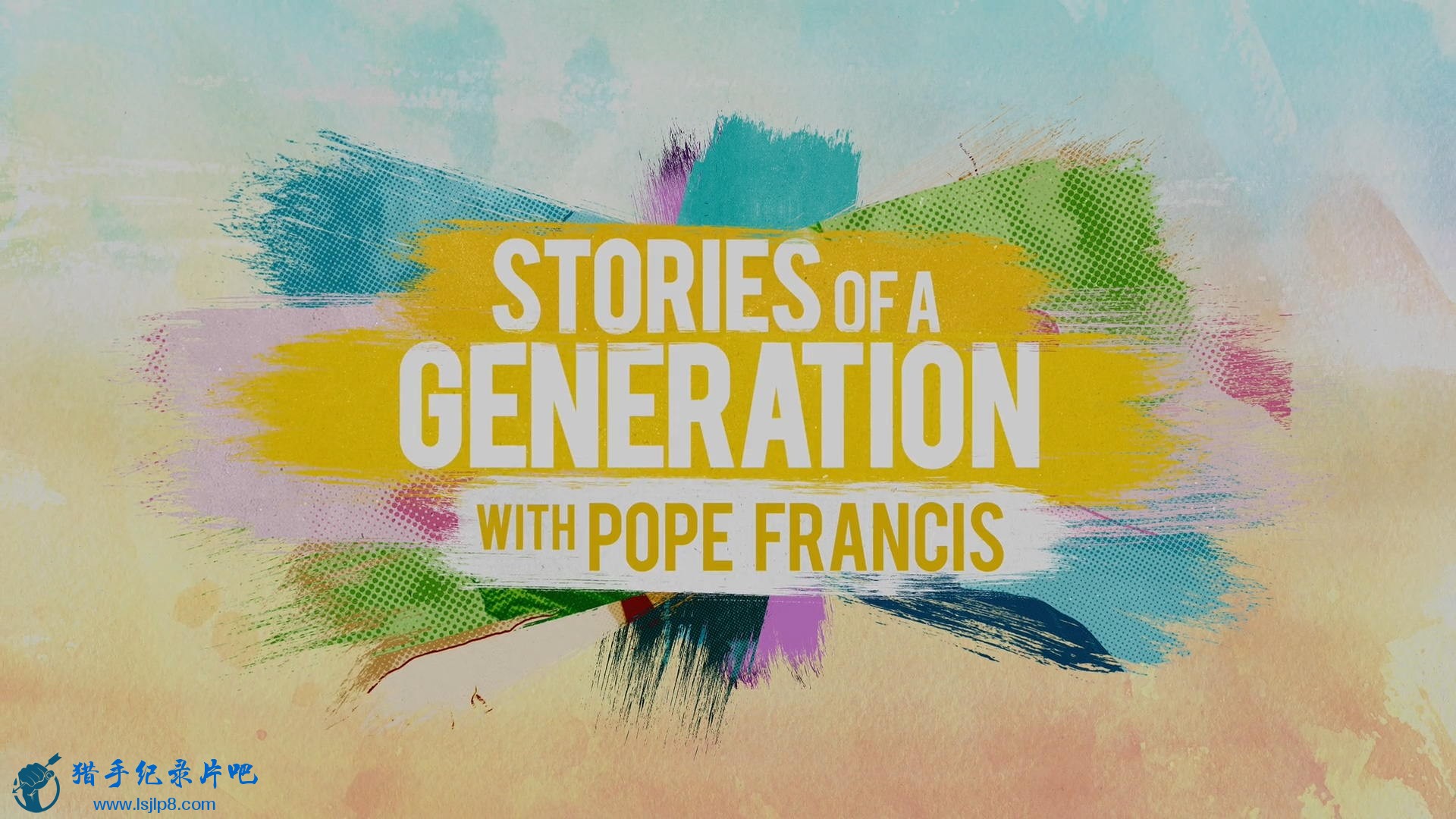 Stories.of.a.Generation.With.Pope.Francis.S01E01.Love.1080p.NF.WEB-DL.DDP5.1.H.264-KHN.jpg