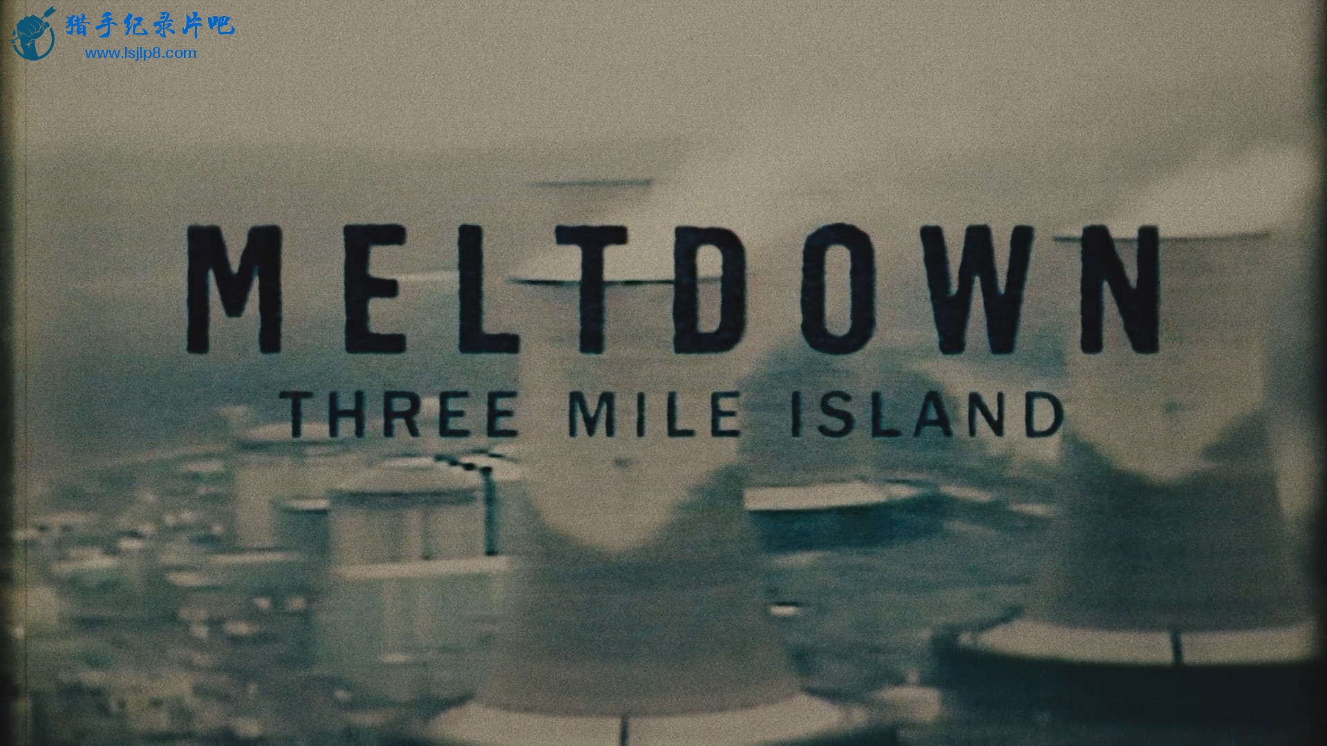 Meltdown.Three.Mile.Island.S01E01.The.Accident.1080p.NF.WEB-DL.DDP5.1.x264-SMURF.jpg
