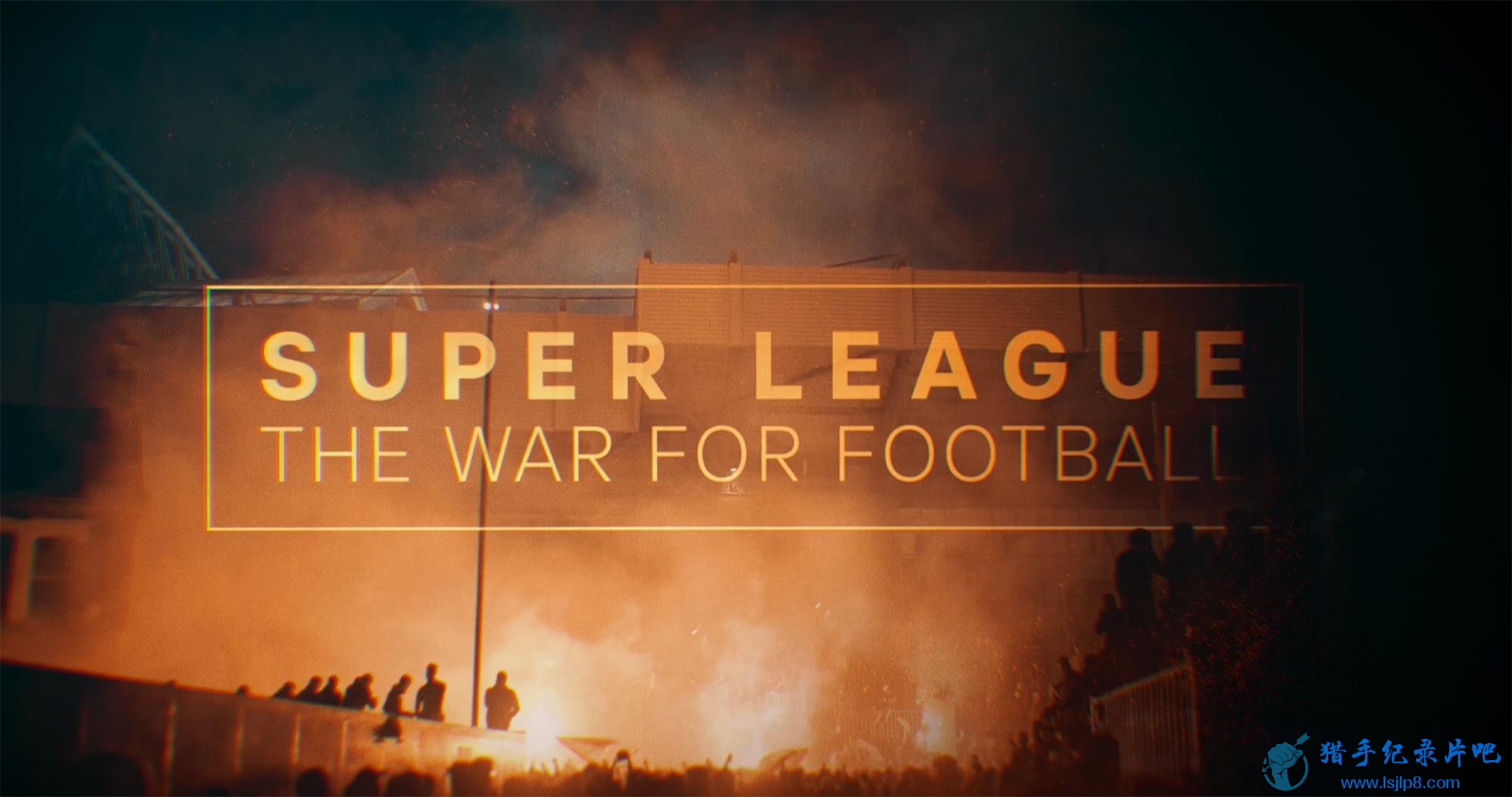 Super.League.The.War.for.Football.S01E01.2160p.1.jpg