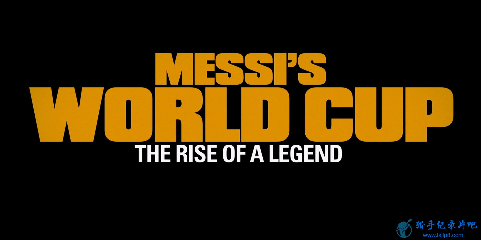 messis.world.cup.the.rise.of.a.legend.s01e01.1080p.web.h264-successfulcrab.jpg